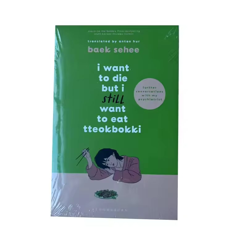 I Want To Die But I Still Want To Eat Tteokbokki: Further Conversations with My Psychiatrist English Paperback Book